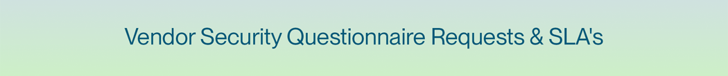 Vendor-Security-Questionnaire-Requests-&-SLA's.gif